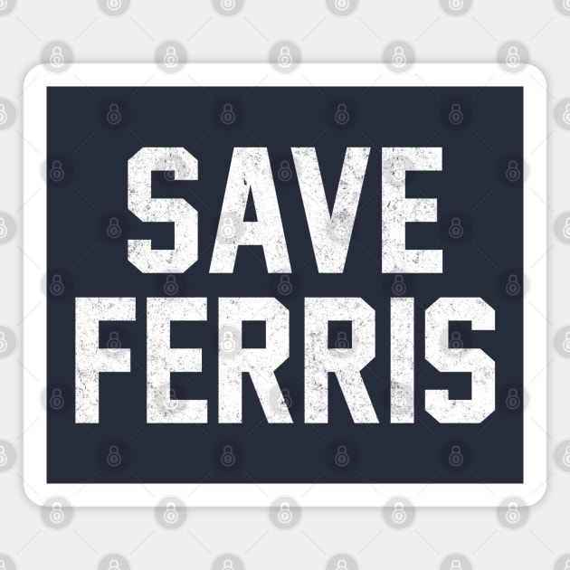 SAVE FERRIS Magnet by BodinStreet